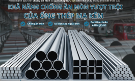 Khả Năng Chống Ăn Mòn Của Ống Thép Mạ Kẽm – Yếu Tố Quyết Định Tuổi Thọ Công Trình