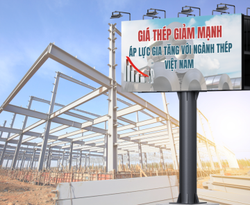 GIÁ THÉP GIẢM MẠNH - ÁP LỰC GIA TĂNG VỚI NGÀNH THÉP VIỆT NAM